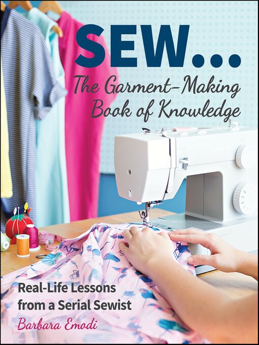 Title details for SEW . . . the Garment-Making Book of Knowledge by Barbara Emodi - Available